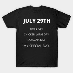 July 29th birthday, special day and the other holidays of the day. T-Shirt